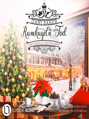 cover image of Rumkugeln bis zum Tod--Hansel & Pretzel--Mord in der kleinen Bäckerei, Teil 2 (Ungekürzt)
